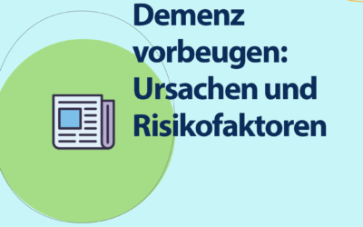 Demenz vorbeugen: Ursachen und Risikofaktoren