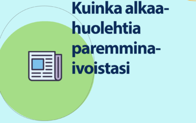 Kuinka alkaahuolehtia paremminaivoistasi